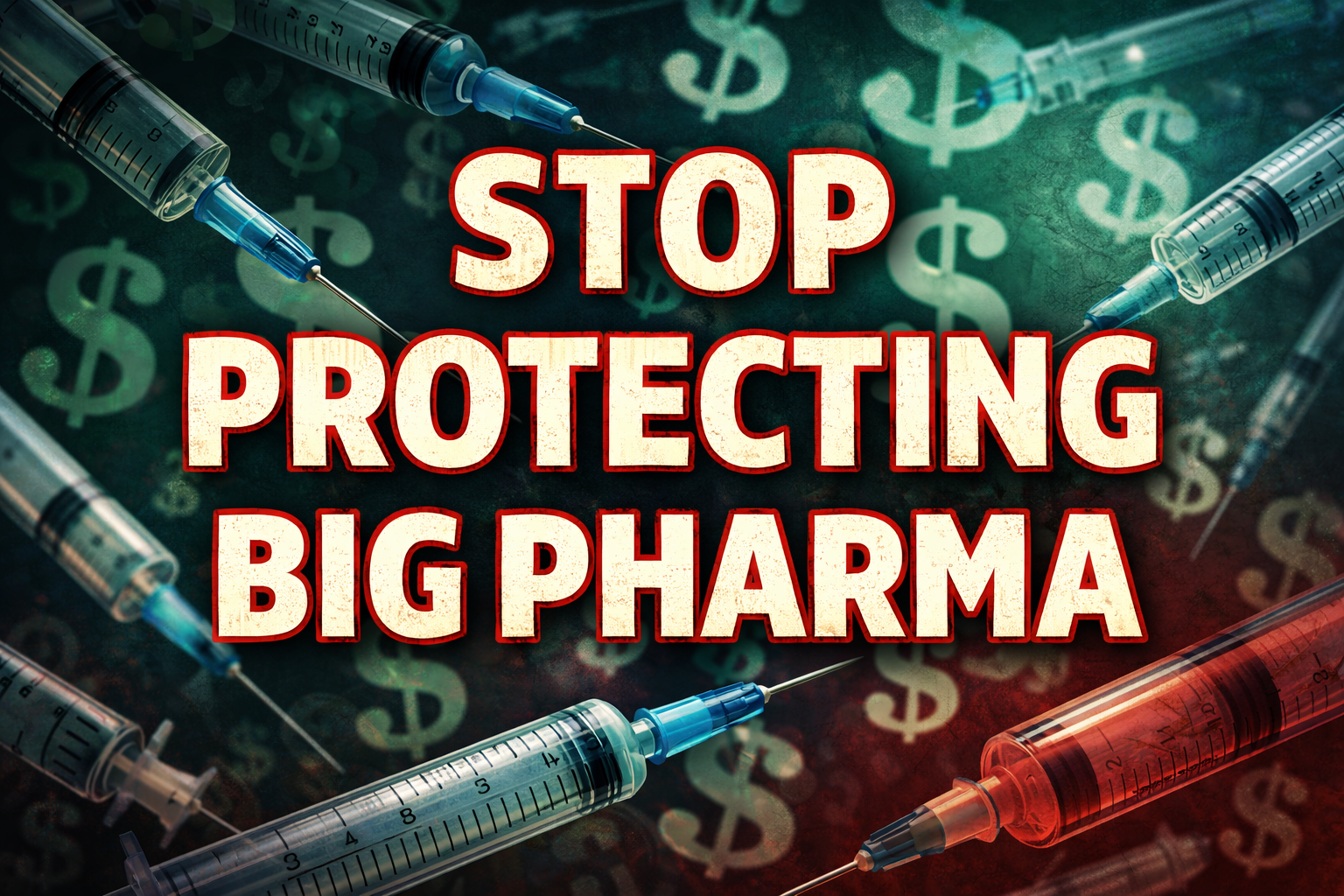 Stop Protecting Big Pharma